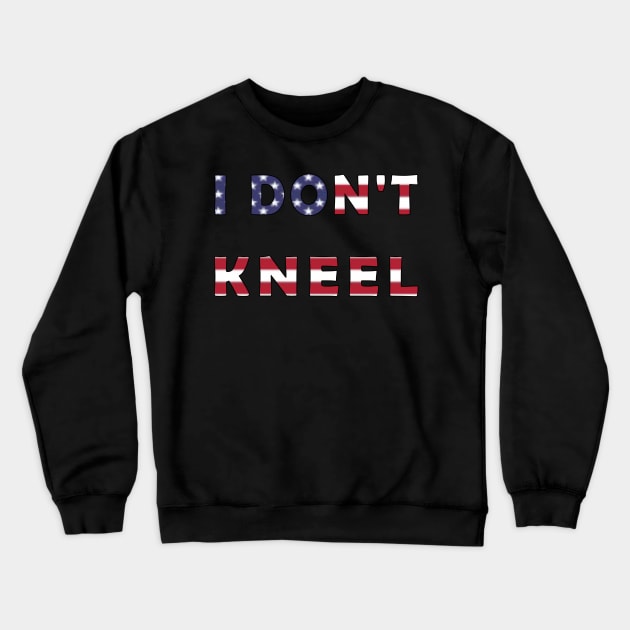 i don't kneel Crewneck Sweatshirt by fanidi